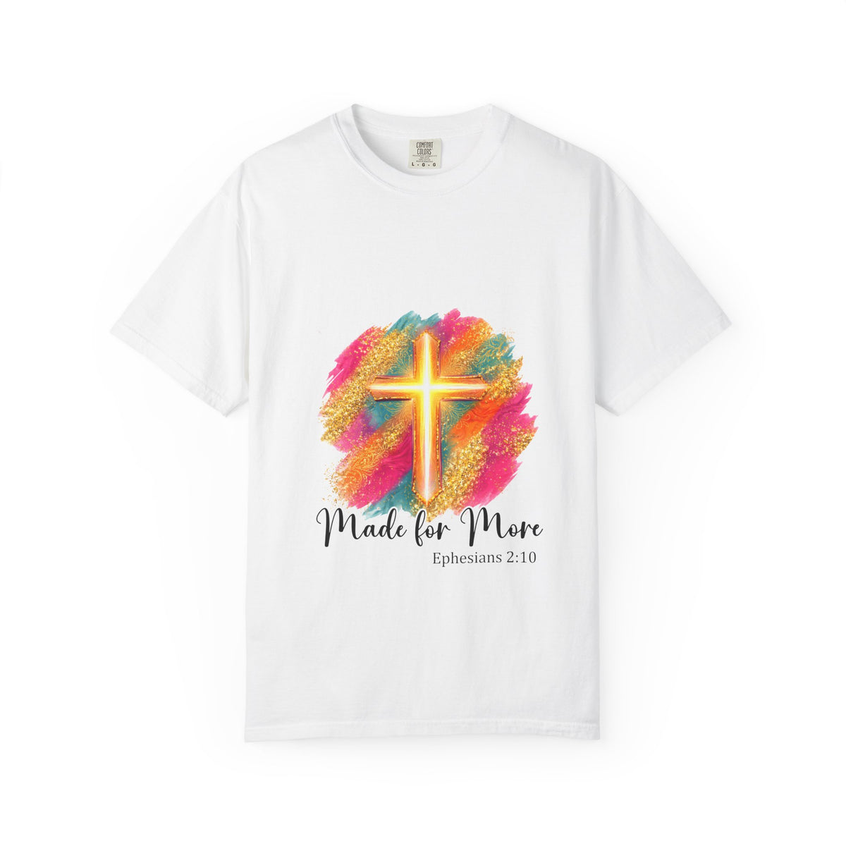 Made for More T-Shirt – Colorful Cross Christian Faith Tee (Ephesians 2:10)