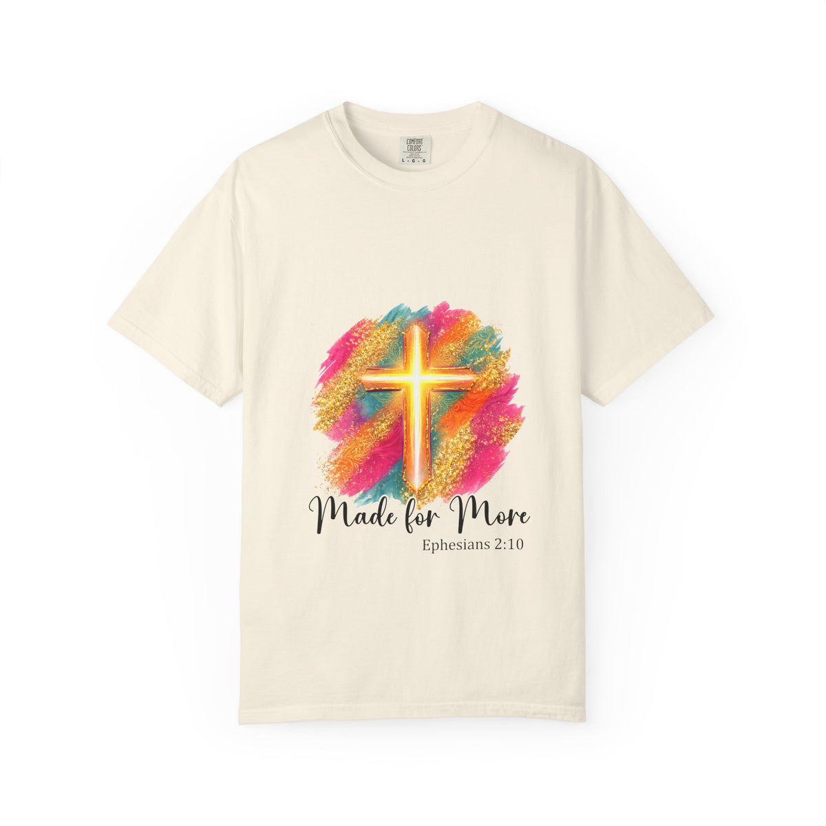 Made for More T-Shirt – Colorful Cross Christian Faith Tee (Ephesians 2:10)