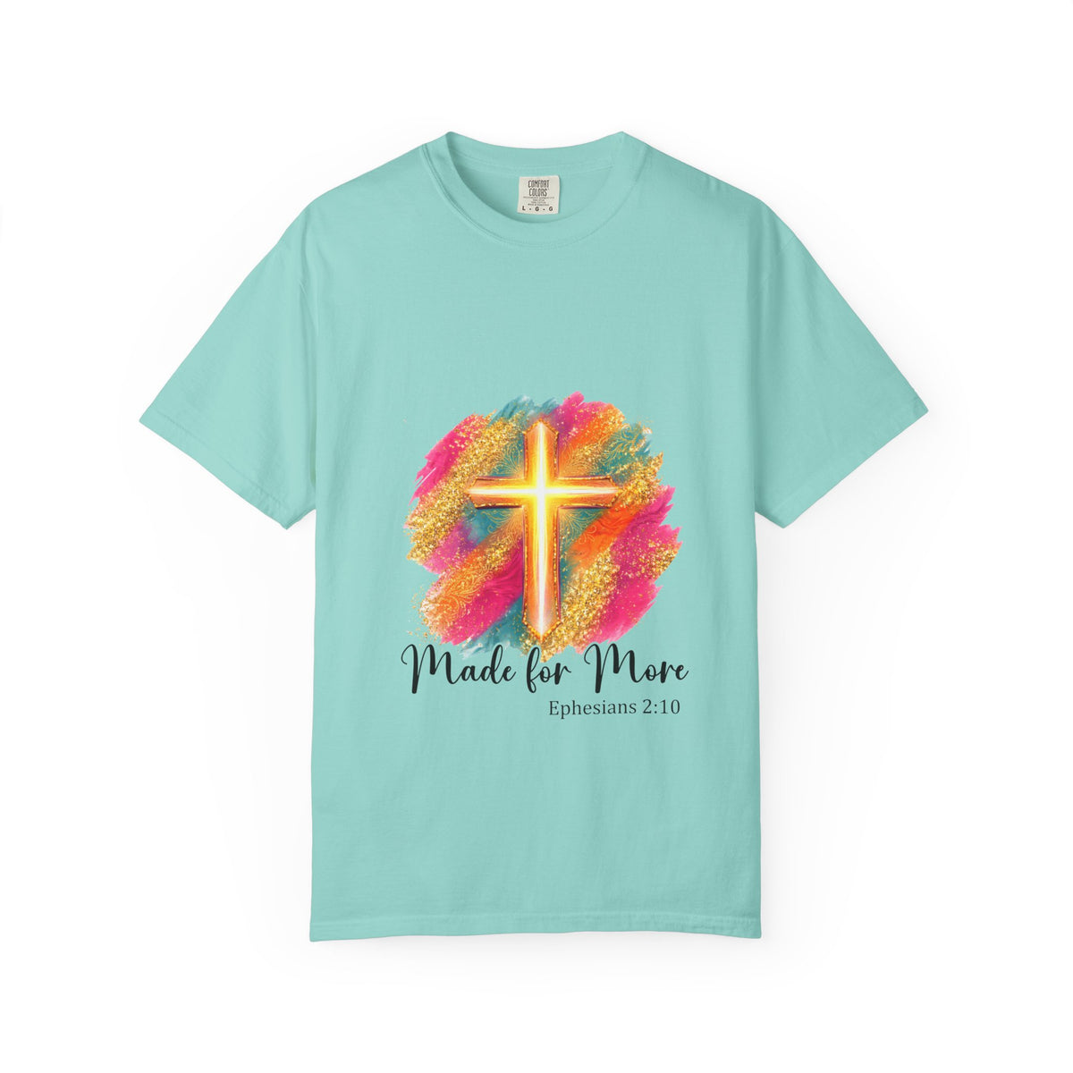Made for More T-Shirt – Colorful Cross Christian Faith Tee (Ephesians 2:10)