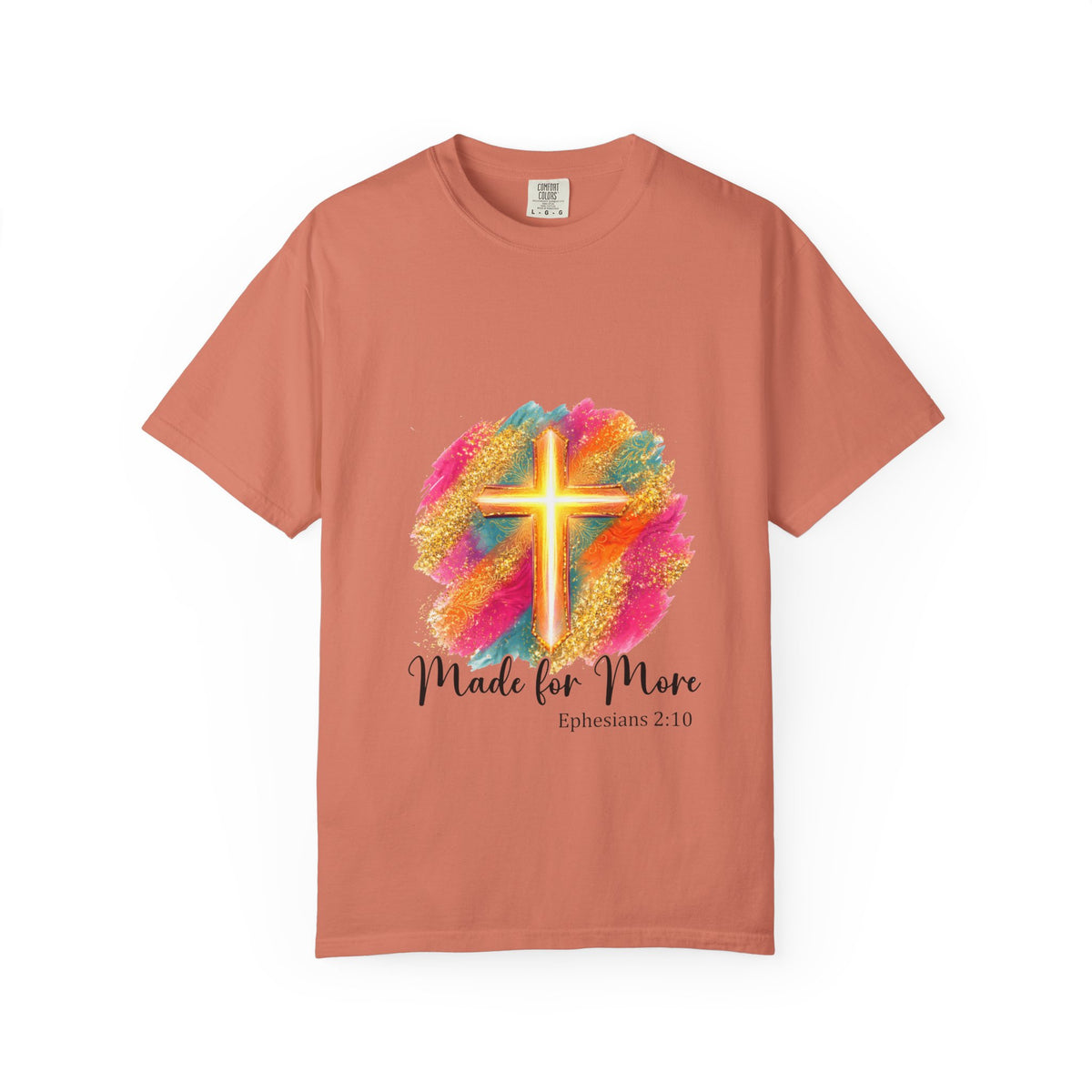 Made for More T-Shirt – Colorful Cross Christian Faith Tee (Ephesians 2:10)
