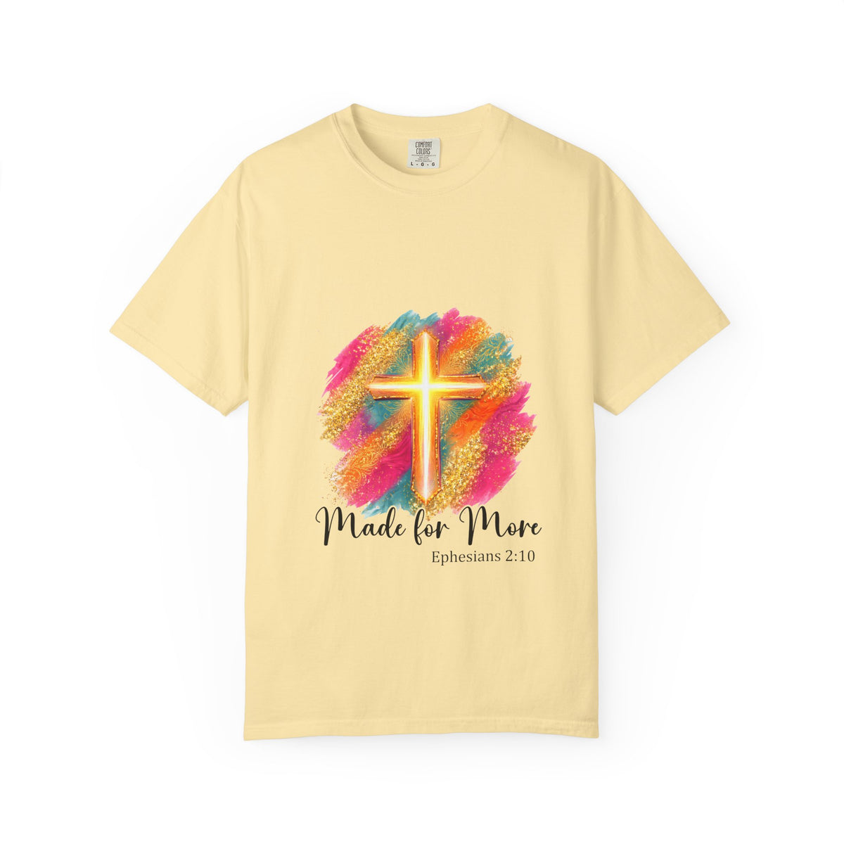 Made for More T-Shirt – Colorful Cross Christian Faith Tee (Ephesians 2:10)